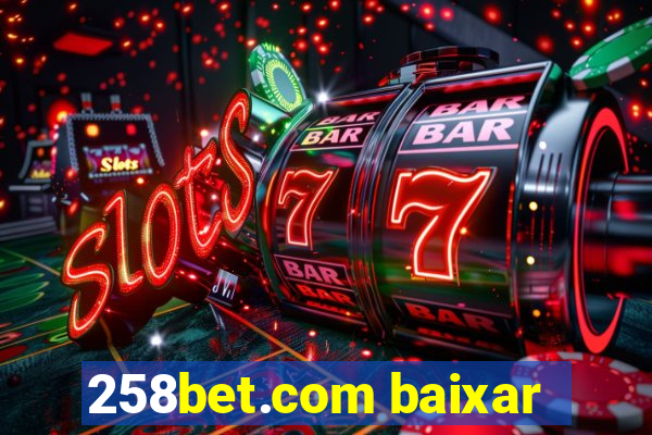 258bet.com baixar